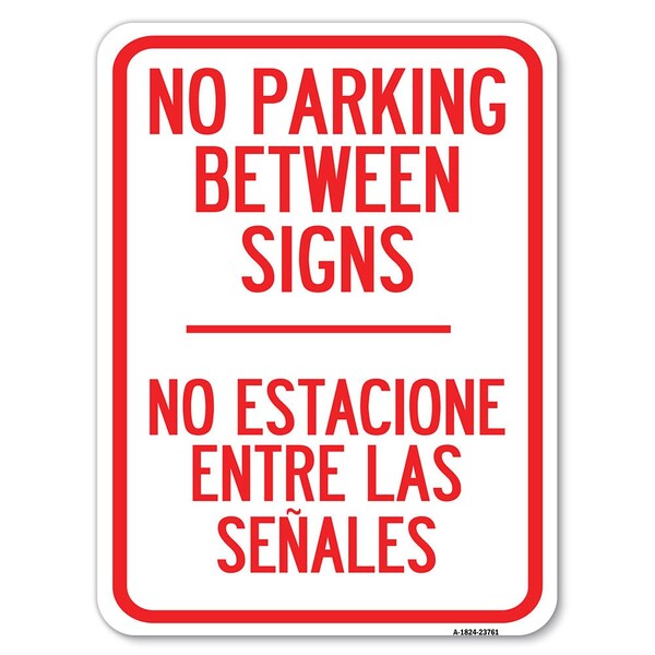 Signmission No Parking Betweens No Estacione Entre Las Senales Rust Proof Parking, A-1824-23761 A-1824-23761 - main